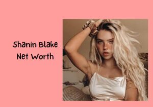 Shanin Blake Net Worth