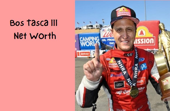 Bos Tasca III Net Worth