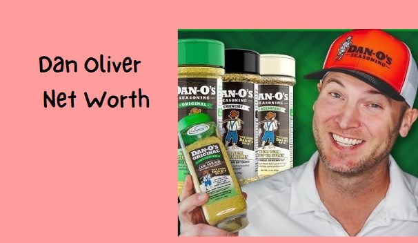 Dan Oliver Danos Seasoning Net Worth