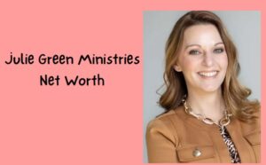 Julie Green Ministries Net Worth