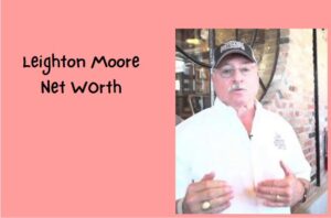 Leighton Moore Net Worth