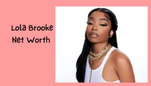 Lola Brooke Net Worth