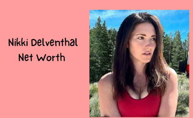 Nikki Delventhal Net Worth