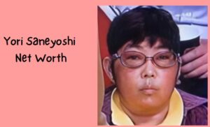 Yori Saneyoshi Net Worth