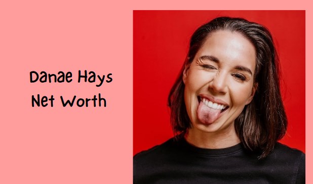 Danae Hays Net Worth