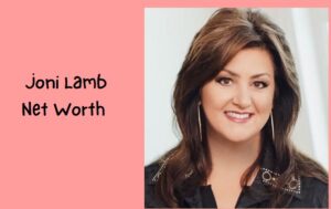 Joni Lamb Net Worth