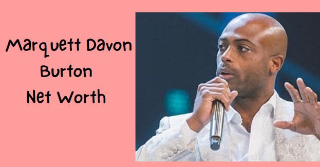 Marquett Davon Burton Net WOrth